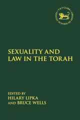 9780567703828-0567703827-Sexuality and Law in the Torah (The Library of Hebrew Bible/Old Testament Studies)