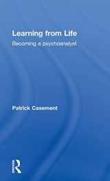 9780415403146-0415403146-Learning from Life: Becoming a Psychoanalyst