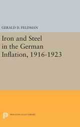 9780691633169-0691633169-Iron and Steel in the German Inflation, 1916-1923 (Princeton Legacy Library, 1771)