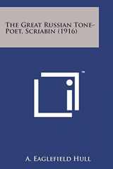 9781498198837-149819883X-The Great Russian Tone-Poet, Scriabin (1916)