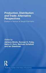 9780415557238-0415557232-Production, Distribution and Trade: Alternative Perspectives: Essays in honour of Sergio Parrinello (Routledge Studies in the History of Economics)