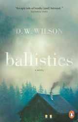 9780143180098-0143180096-Ballistics: A Novel