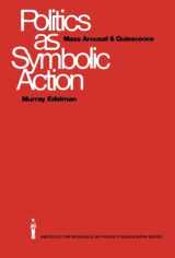 9781483238340-1483238342-Politics as Symbolic Action: Mass Arousal and Quiescence