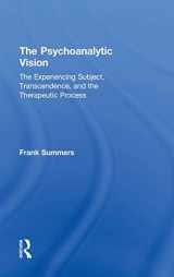 9780415519397-041551939X-The Psychoanalytic Vision: The Experiencing Subject, Transcendence, and the Therapeutic Process