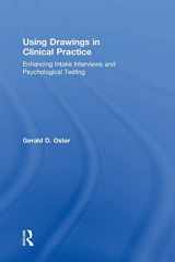 9781138780323-1138780324-Using Drawings in Clinical Practice: Enhancing Intake Interviews and Psychological Testing