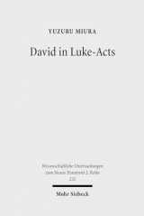 9783161492532-3161492536-David in Luke-Acts: His Portrayal in the Light of Early Judaism (Wissenschaftliche Untersuchungen Zum Neuen Testament 2.Reihe)