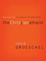 9780310332220-0310332222-The Christian Atheist: Believing in God but Living As If He Doesn't Exist
