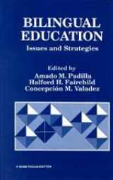 9780803936393-0803936397-Bilingual Education: Issues and Strategies (SAGE Focus Editions)