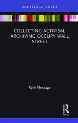 9780367777814-0367777819-Collecting Activism, Archiving Occupy Wall Street (Museums in Focus)