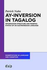 9783110754988-3110754983-Ay-Inversion in Tagalog: Information Structure and Morphosyntax of an Austronesian Language (Dissertations in Language and Cognition)