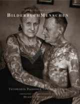 9783929670332-392967033X-Bilderbuch Menschen: Tatowierte Passionen 1878-1952 (Living Picture Books: Portraits of a Tattooing Passion)