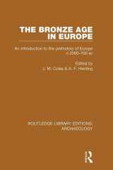 9781138813038-1138813036-The Bronze Age in Europe: An Introduction to the Prehistory of Europe c.2000-700 B.C. (Routledge Library Editions: Archaeology)