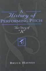 9780810841857-0810841851-History of Performing Pitch: The Story of "A"