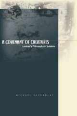 9780804768702-0804768706-A Covenant of Creatures: Levinas's Philosophy of Judaism (Cultural Memory in the Present)