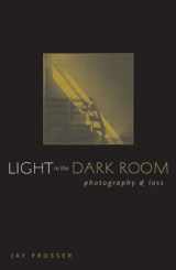 9780816644841-0816644845-Light In The Dark Room: Photography And Loss