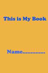 9781983925238-1983925233-This is My Book : (Unlined Notebook) 6 x 9 inches - 100 pages