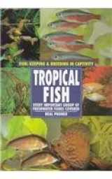 9780791050941-0791050947-Tropical Fish (Fish : Keeping & Breeding in Captivity)