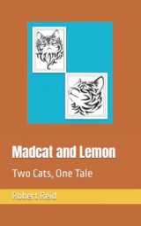 9781674100135-1674100132-Madcat and Lemon: Two Cats, One Tale