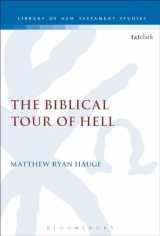 9780567260109-0567260100-The Biblical Tour of Hell (The Library of New Testament Studies)