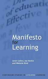 9780826450975-0826450970-Manifesto for Learning: Fundamental Principles (Continuum Studies in Lifelong Learning (Hardcover))