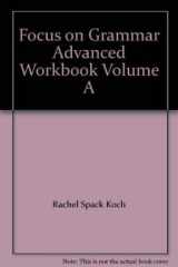 9780201383157-0201383152-Focus on Grammar Advanced Workbook Volume A