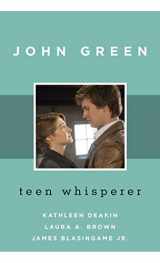 9781442249967-144224996X-John Green: Teen Whisperer (Volume 49) (Studies in Young Adult Literature, 49)