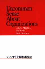 9780803953666-0803953666-Uncommon Sense About Organizations: Cases, Studies, and Field Observations