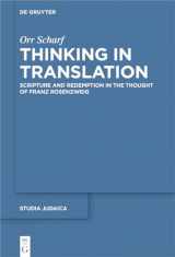 9783110764154-3110764156-Thinking in Translation: Scripture and Redemption in the Thought of Franz Rosenzweig (Studia Judaica, 94)