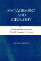 9780520037373-0520037375-Management and Ideology: The Legacy of the International Scientific Management Movement