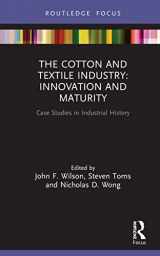 9780367024130-0367024136-The Cotton and Textile Industry: Innovation and Maturity: Case Studies in Industrial History (Routledge Focus on Industrial History)