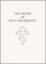 9780884652083-0884652084-The Order of Holy Matrimony: Translated from the Book of Needs