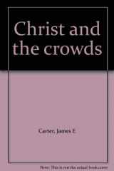 9780805451818-0805451811-Christ and the crowds