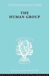 9780415605854-0415605857-The Human Group (International Library of Sociology)