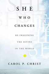 9781403960832-1403960836-She Who Changes: Re-imagining the Divine in the World