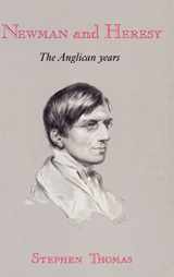 9780521392082-052139208X-Newman and Heresy: The Anglican Years