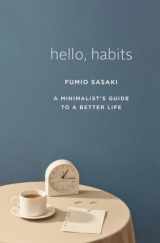 9781324005582-1324005580-Hello, Habits: A Minimalist's Guide to a Better Life