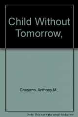 9780030527111-0030527112-Child Without Tomorrow,