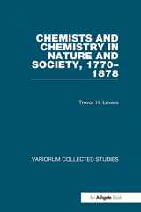 9780860784128-0860784126-Chemists and Chemistry in Nature and Society, 1770–1878 (Variorum Collected Studies)