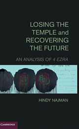 9781107006188-110700618X-Losing the Temple and Recovering the Future: An Analysis of 4 Ezra