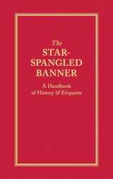 9781557090416-1557090416-The Star-Spangled Banner: A Handbook of History & Etiquette (Books of American Wisdom)