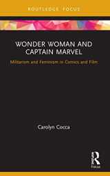 9780367557898-0367557894-Wonder Woman and Captain Marvel (Routledge Focus on Gender, Sexuality, and Comics)