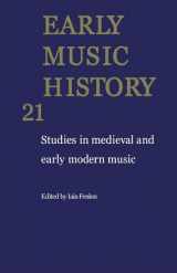9780521818872-0521818877-Early Music History: Volume 21: Studies in Medieval and Early Modern Music (Early Music History, Series Number 21)