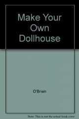 9780801547997-0801547997-Make Your Own Dollhouse