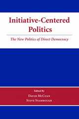 9780890892800-0890892806-Initiative-Centered Politics: The New Politics of Direct Democracy