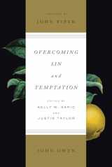 9781433550089-1433550083-Overcoming Sin and Temptation (Redesign): Three Classic Works by John Owen