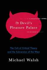 9781594039270-1594039275-The Devil's Pleasure Palace: The Cult of Critical Theory and the Subversion of the West
