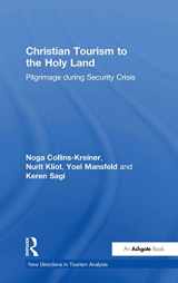 9780754647034-075464703X-Christian Tourism to the Holy Land: Pilgrimage during Security Crisis (New Directions in Tourism Analysis)