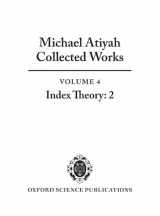 9780198532781-0198532784-Michael Atiyah: Collected Works: Volume 4: Index Theory: 2Volume 4: Index Theory: 2