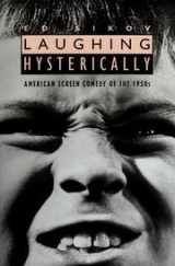 9780231079822-0231079826-Laughing Hysterically: American Screen Comedy of the 1950s (Film and Culture)