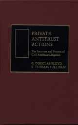 9780316286534-0316286532-Private Antitrust Actions: The Structure and Process of Civil Antitrust Litigation